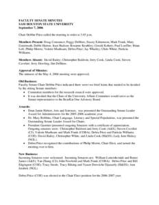 FACULTY SENATE MINUTES SAM HOUSTON STATE UNIVERSITY September 7, 2006 Chair Debbie Price called the meeting to order at 3:45 p.m. Members Present: Doug Constance; Peggy DeMers; Stacey Edmonson; Mark Frank; Mary Gutermuth