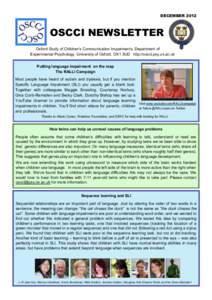 DECEMBEROSCCI NEWSLETTER Oxford Study of Children’s Communication Impairments, Department of Experimental Psychology, University of Oxford, OX1 3UD http://oscci.psy.ox.ac.uk Putting language impairment on the ma