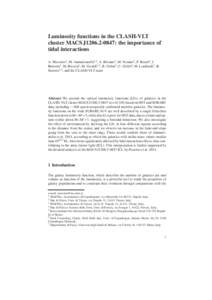 Luminosity functions in the CLASH-VLT cluster MACS J1206: the importance of tidal interactions A. Mercurio1, M. Annunziatella2,3, A. Biviano3 , M. Nonino3, P. Rosati4 , I. Balestra3 , M. Brescia1 , M. Girardi2,3 ,