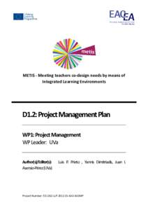 METIS - Meeting teachers co-design needs by means of Integrated Learning Environments D1.2: Project Management Plan WP1: Project Management WP Leader: UVa