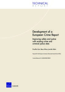 Development of a European Crime Report Improving safety and justice with existing crime and criminal justice data Priscillia Hunt, Beau Kilmer, Jennifer Rubin