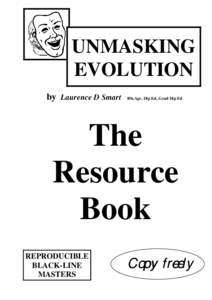 UNMASKING EVOLUTION by Laurence D Smart BScAgr, Dip Ed, Grad Dip Ed