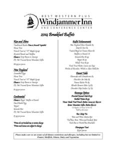 2014 Breakfast Buffets Rise and Shine Traditional Quiche (Ham & Broccoli/Vegetable) Home Fries French Toast w/ VT Maple Syrup Assorted Danish and Muffins