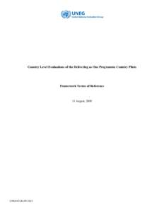 Country Level Evaluations of the Delivering as One Programme Country Pilots  Framework Terms of Reference 31 August, 2009