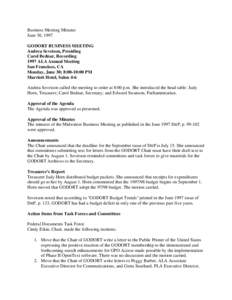 Business Meeting Minutes June 30, 1997 GODORT BUSINESS MEETING Andrea Sevetson, Presiding Carol Bednar, Recording 1997 ALA Annual Meeting