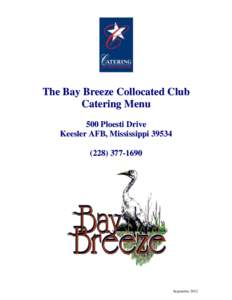 The Bay Breeze Collocated Club Catering Menu 500 Ploesti Drive Keesler AFB, Mississippi[removed]1690
