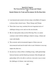 Speech in Congress The Nexus between Water, Energy and Climate by Danish Minister for Trade and Investment, Ms Pia Olsen Dyhr   I am honored and excited to be here today in the Halls of Congress