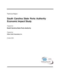 Technical Report  South Carolina State Ports Authority Economic Impact Study Prepared for: