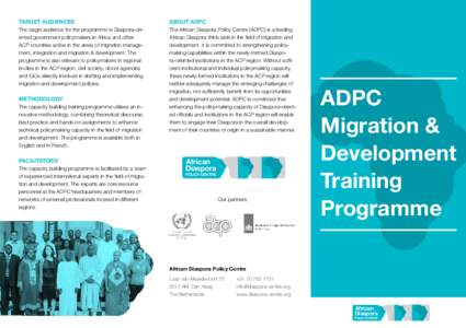 TARGET AUDIENCES  The target audience for the programme is Diaspora-oriented government policymakers in Africa and other ACP countries active in the areas of migration management, integration and migration & development.