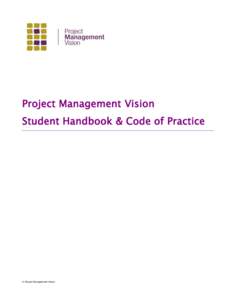 Project Management Vision Student Handbook & Code of Practice © Project Management Vision  PMV STUDENT HANDBOOK