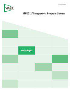 WHITE PAPER  MPEG-2 Transport vs. Program Stream