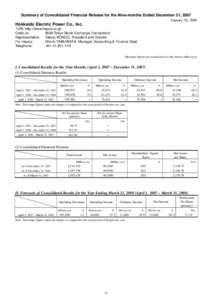 Summery of Consolidated Financial Release for the Nine-months Ended December 31, 2007 January 30, 2008 Hokkaido Electric Power Co., Inc. （URL http://www.hepco.co.jp） Code no: