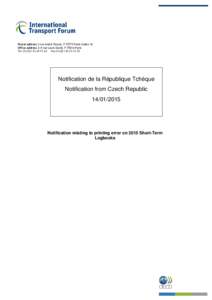 Postal address 2 rue André Pascal, F[removed]Paris Cedex 16 Office address 2/4 rue Louis David, F[removed]Paris Tel[removed]91 62 Fax[removed] 22 Notification de la République Tchèque Notification from Czec
