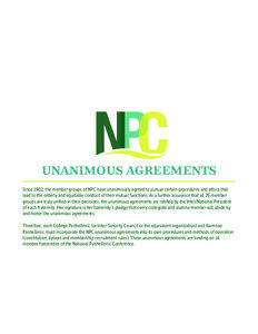 UNANIMOUS AGREEMENTS Since 1902, the member groups of NPC have unanimously agreed to pursue certain procedures and ethics that lead to the orderly and equitable conduct of their mutual functions. As a further assurance that all 26 member