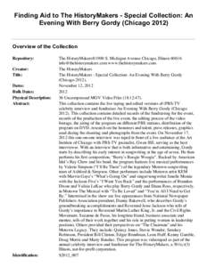 Finding Aid to The HistoryMakers ­ Special Collection: An Evening With Berry Gordy (Chicago 2012) Overview of the Collection Repository: Creator: