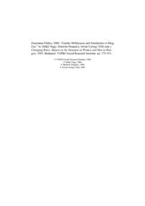 Zsuzsanna Elekes. 2006. “Gender Differences and Similarities in Drug Use.” in: Ildikó Nagy, Marietta Pongrácz, István György Tóth (eds.) Changing Roles: Report on the Situation of Women and Men in Hungary 2005. 