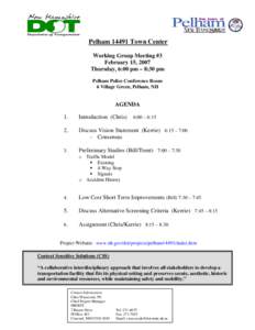 Pelham[removed]Town Center Working Group Meeting #3 February 15, 2007 Thursday, 6:00 pm – 8:30 pm Pelham Police Conference Room 6 Village Green, Pelham, NH