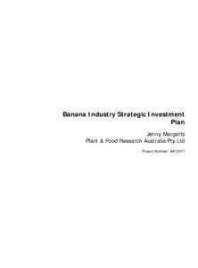 Banana Industry Strategic Investment Plan Jenny Margetts Plant & Food Research Australia Pty Ltd Project Number: BA12017