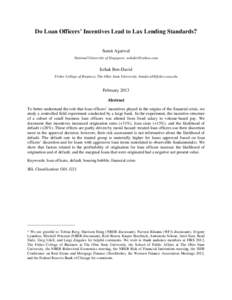 Do Loan Officers’ Incentives Lead to Lax Lending Standards? Sumit Agarwal National University of Singapore,  Itzhak Ben-David Fisher College of Business, The Ohio State University, .