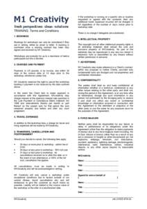 If the workshop is running at a specific site or location requested or agreed with the customer, then any additional travel expenses incurred will be charged in full regardless of the number of day’s notice prior to wo