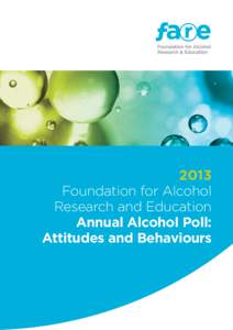 2013 Foundation for Alcohol Research and Education Annual Alcohol Poll: Attitudes and Behaviours