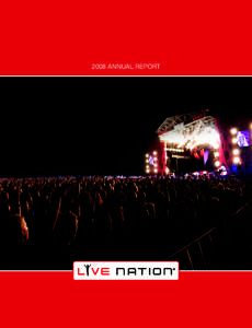 2008 ANNUAL REPORT  TO OUR SHAREHOLDERS The past year was an outstanding one for Live Nation. We continued to successfully execute our strategic plan, generating improved performance across our core business and positio