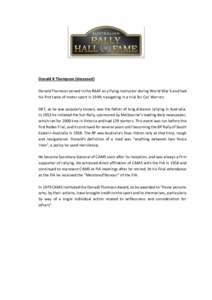 Donald K Thompson (deceased) Donald Thomson served in the RAAF as a flying instructor during World War II and had his first taste of motor sport in 1949, navigating in a trial for Cec Warren. DKT, as he was popularly kno