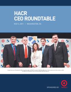 HACR CEO ROUNDTABLE MAY 3, 2011 | WASHINGTON, DC Target Chairman, President & CEO Gregg Steinhafel, AETNA President & CEO Mark Bertolini, Telemundo Anchor Norma Garcia, ING President & COO Robert Leary and GameStop CEO P