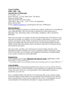 Course Outline PHIL 1200 – A06 Introduction to Philosophy Tu Th 10:00 – 11:15 Room: Fall Term – 213 Tier; Winter Term[removed]Isbister Instructor: Patrick Walsh