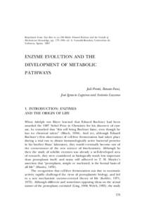 Reprinted from New Beer in an Old Bottle: Eduard Buchner and the Growth of Biochemical Knowledge, pp. 173–198, ed. A. Cornish-Bowden, Universitat de València, Spain, 1997 ENZYME EVOLUTION AND THE DEVELOPMENT OF METABO