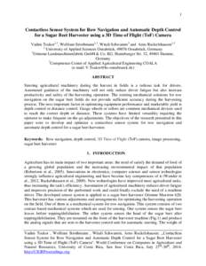 1  Contactless Sensor System for Row Navigation and Automatic Depth Control for a Sugar Beet Harvester using a 3D Time of Flight (ToF) Camera Vadim Tsukor1,3, Wolfram Strothmann1,3, Witali Schwamm2 and Arno Ruckelshausen