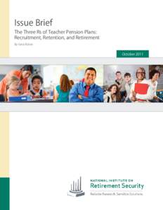 Issue Brief The Three Rs of Teacher Pension Plans: Recruitment, Retention, and Retirement By Ilana Boivie  October 2011