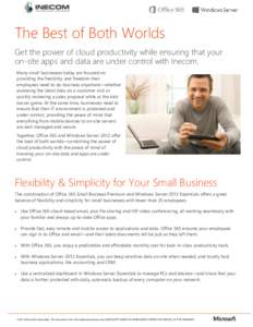 The Best of Both Worlds Get the power of cloud productivity while ensuring that your on-site apps and data are under control with Inecom. Many small businesses today are focused on providing the flexibility and freedom t