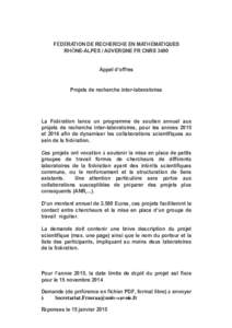 FÉDÉRATION DE RECHERCHE EN MATHÉMATIQUES RHÔNE-ALPES / AUVERGNE FR CNRS 3490 Appel d’offres Projets de recherche inter-laboratoires