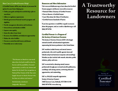 How Can a Certified Forester Help?  Resources and More Information A Certified Forester will be your advocate as you assess the