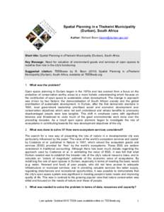 Spatial Planning in e Thekwini Municipality (Durban), South Africa Author: Richard Boon ([removed]) Short title: Spatial Planning in eThekwini Municipality (Durban), South Africa Key Message: Need for valuation