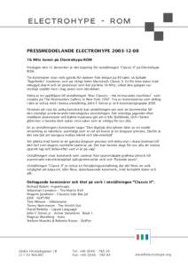 PRESSMEDDELANDE ELECTROHYPEMHz konst på Electrohype-ROM Fredagen den 12 december är det öppning för utställningen ”Classic II” på ElectrohypeROM. Tio konstnärer visar verk gjorda för datorer fr