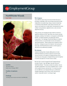 NorthPointe Woods Case Study The Company Since 1999 this senior living community has been focused on providing a comfortable, safe, and enriching environment for both