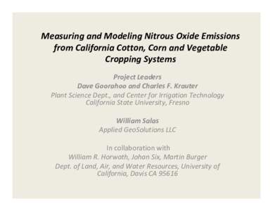 Measuring and Modeling Nitrous Oxide Emissions from California Cotton, Corn and Vegetable Cropping Systems Project Leaders Dave Goorahoo and Charles F. Krauter Plant Science Dept., and Center for Irrigation Technology