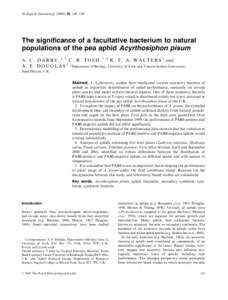 Ecological Entomology[removed], 145–150  The significance of a facultative bacterium to natural populations of the pea aphid Acyrthosiphon pisum A . C . D A R B Y , 1 , 3 C . R . T O S H , 1 , 4 K . F . A . W A L T E 