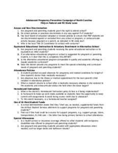 Adolescent Pregnancy Prevention Campaign of North Carolina FAQ on Federal and NC State Laws Access and Non-Discrimination 1. Are pregnant and parenting students given the right to attend school? 2. Do school policies or 