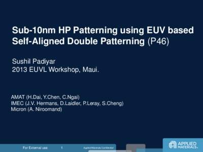 Sub-10nm HP Patterning using EUV based Self-Aligned Double Patterning (P46) Sushil Padiyar