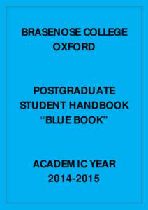 BRASENOSE COLLEGE OXFORD POSTGRADUATE STUDENT HANDBOOK “BLUE BOOK” ACADEMIC YEAR