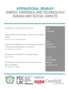 ENERGY, MATERIALS AND TECHNOLOGY: HUMAN AND SOCIAL ASPECTS Introduction: Dr Adriana Encinas-Oropesa  Date