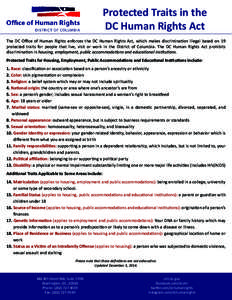 Protected Traits in the DC Human Rights Act The DC Office of Human Rights enforces the DC Human Rights Act, which makes discrimination illegal based on 19 protected traits for people that live, visit or work in the Distr