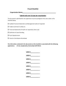 Fiscal Checklist Organization Name:____________________________________________ Submit only one (1) copy per organization The documents submitted for this application must be packaged in the same order as the checklist b