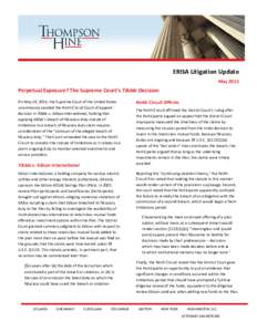 ERISA Litigation Update May 2015 Perpetual Exposure? The Supreme Court’s Tibble Decision On May 18, 2015, the Supreme Court of the United States unanimously vacated the Ninth Circuit Court of Appeals’