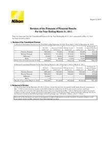 August 5, 2010  Revision of the Forecasts of Financial Results For the Year Ending March 31, 2011 This is to announce that the Consolidated Forecast for the Year Ending March 31, 2011 announced on May 11, 2010 has been r