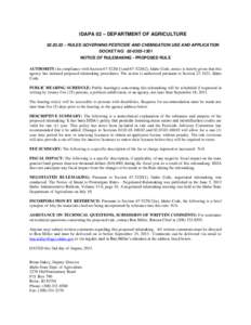 IDAPA 02 – DEPARTMENT OF AGRICULTURE[removed] – RULES GOVERNING PESTICIDE AND CHEMIGATION USE AND APPLICATION DOCKET NO[removed]NOTICE OF RULEMAKING - PROPOSED RULE AUTHORITY: In compliance with Section[removed]