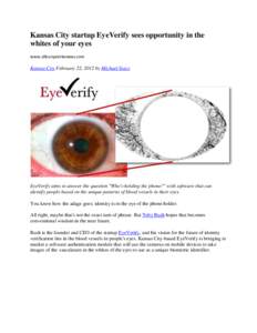 Kansas City startup EyeVerify sees opportunity in the whites of your eyes www.siliconprairienews.com Kansas City February 22, 2012 by Michael Stacy